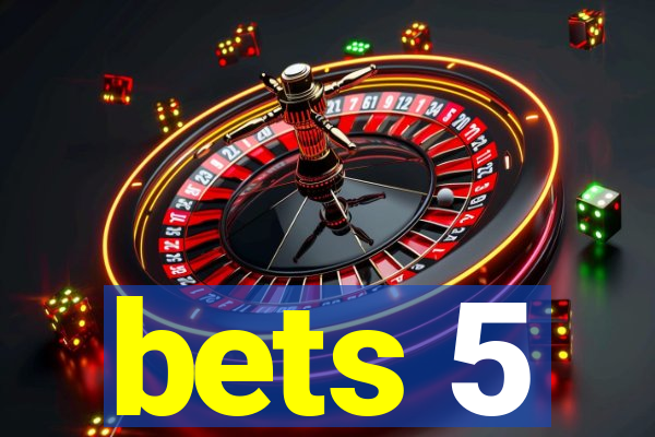 bets 5